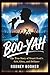 Boo-Yah: The True Story of ...