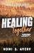 Healing Together: The Resilience Series (Book One)