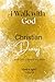 I Walk with God: A Christia...