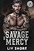 Savage & Mercy: Romance, ag...