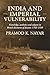 India and imperial vulnerability: Knowledge, aesthetics and subjects in British discourses of disaster, 1763-1939 (Studies in Imperialism, 217)