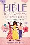The Bible in 52 Weeks for Black Women by Courtney Clayton Jenkins