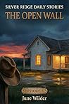 The Open Wall: A Silver Ridge Daily Story (Episode 5) (Silver Ridge Daily Stories Book 6)