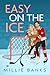Easy on the Ice (Champion Cove #2)