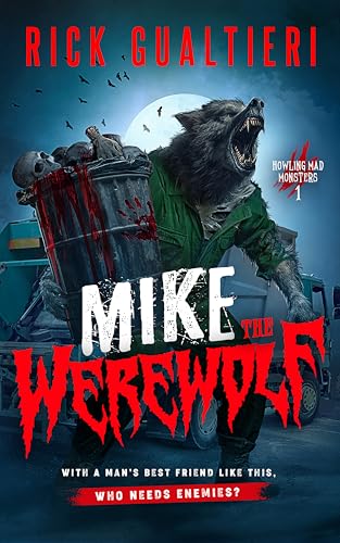 Mike The Werewolf: A Humorous Werewolf Thriller (Howling Mad Monsters Book 1)
