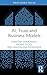 AI, Trust and Business Models (Routledge Studies in Trust Research)