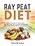 Ray Peat Diet: A Complete G...