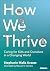 How We Thrive: Caring for Kids and Ourselves in a Changing World