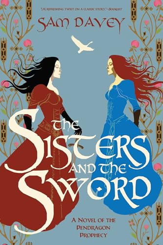 The Sisters and the Sword: A Novel of the Pendragon Prophecy (The Pendragon Prophecy Series)