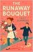 The Runaway Bouquet: A Clea...