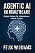 AGENTIC AI IN HEALTHCARE: D...