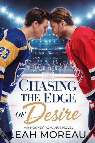 Chasing The Edge of Desire: MM Hockey Romance Novel (Kindle Edition)