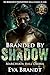 Branded by Shadow: Un ROMAN...