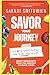 Savor Your Journey by Sakari Smithwick