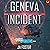 The Geneva Incident by JA Foster