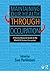 Maintaining Our Health through Occupation: A Flexible Resource Based on the Model Of Human Occupation