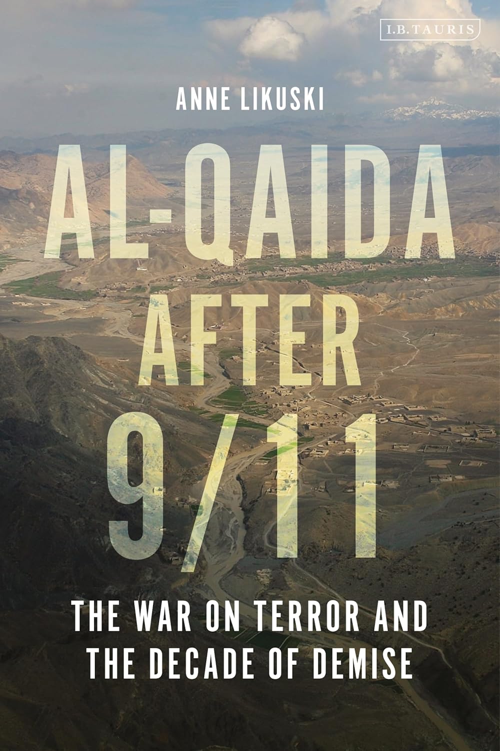 Al-Qaida after 9/11: The War on Terror and the Decade of Demise (Hardcover)