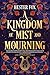 A Kingdom of Mist and Mourning by Hester Fox A Kingdom of Mist and Mourning by Hester Fox