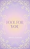Fool for You