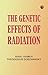 The Genetic Effects of Radiation