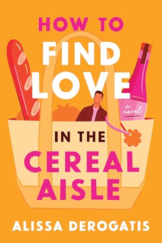 How to Find Love in the Cereal Aisle: A Novel (Paperback)