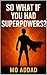 So What If You Had Superpow...