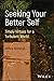 Seeking Your Better Self: Timely Virtues for a Turbulent World