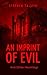 An Imprint of Evil and Other Hauntings by Stephen Tallevi