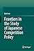 Frontiers in the Study of Japanese Competition Policy