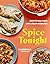 Spice Tonight: Easy Meals with a South Asian Twist