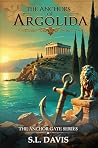 The Anchors of Argolida by S.L.   Davis