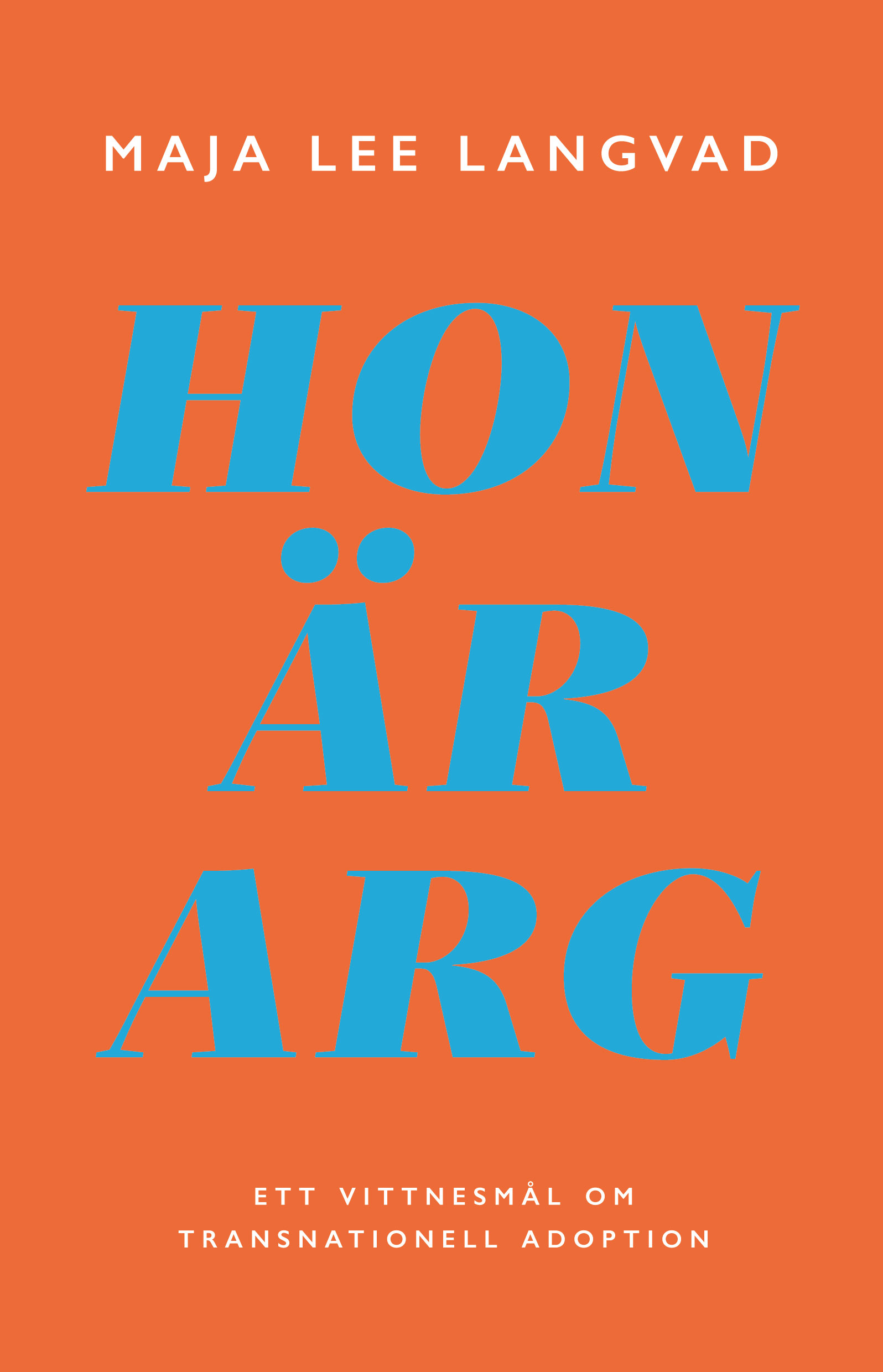 Hon är arg: ett vittnesmål om transnationell adoption