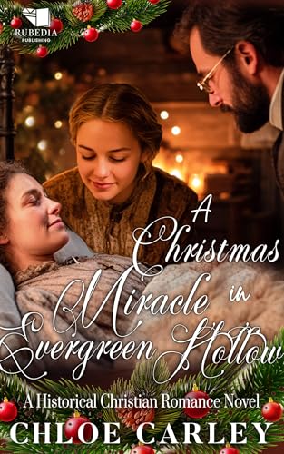 A Christmas Miracle in Evergreen Hollow: A Christian Historical Romance Book (Kindle Edition)