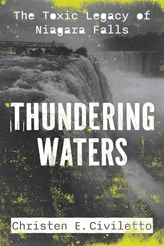 Thundering Waters: The Toxic Legacy of Niagara Falls (Hardcover)