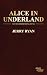 Alice In Underland by Jerry Ryan Alice In Underland by Jerry Ryan