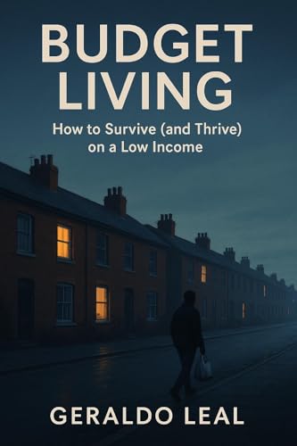 BUDGET LIVING: How to Survive (and Thrive) on a Low Income