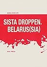 Sista droppen. Belarus(sia) (Gotlandssamtal, #5) Sista droppen. Belarus(sia) (Gotlandssamtal, #5)