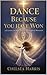 Dance Because You Have Won by Chelsea Harris