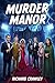 Murder Manor: A Murder Mystery