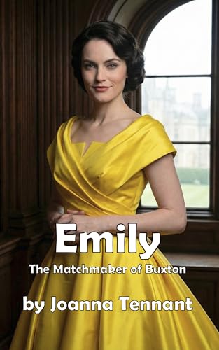 Emily: The Matchmaker of Buxton (Modern Romance)