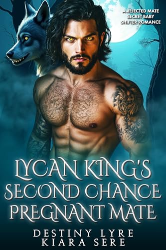 Lycan King’s Second Chance Pregnant Mate (Forbidden Alpha Kings #19)