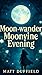 Moon-wander Moonvine Evening