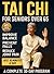 Tai Chi For Seniors Over 65: Gentle 10-Minute Daily Exercises to Prevent Falls, Regain Balance & Feel 10 Years Younger