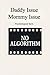 Daddy Issue Mommy Issue by No Algorithm