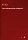 Geschichte der Litteratur Nordamerikas (German Edition)