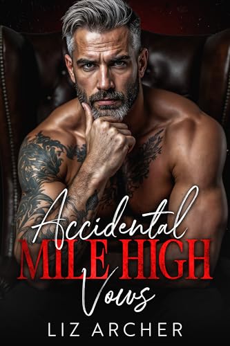 Accidental Mile High Vows: An Age Gap, Bratva Romance (Forbidden Silver Foxes)
