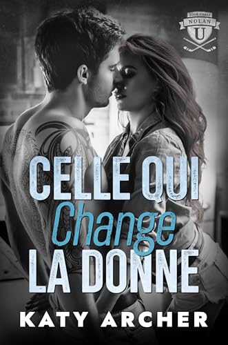 Celle qui change la donne: Romance sportive universitaire (Nolan U : hockey t. 3) (French Edition)