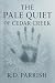 THE PALE QUIET OF CEDAR CRE...
