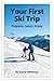 Your First Ski Trip: Prepar...