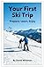 Your First Ski Trip: Prepar...
